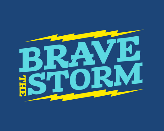 DTF TRANSFER Brave the Storm for T-Shirts & Hoodies