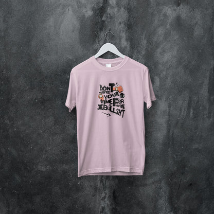 (NEW) Don't Waste Your Time -T-shirt
