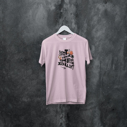 (NEW) Don't Waste Your Time -T-shirt