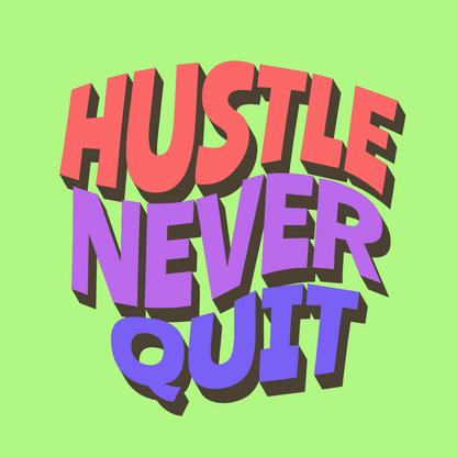 DTF TRANSFER Hustle Never Quits for T-Shirts & Hoodies